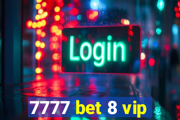 7777 bet 8 vip